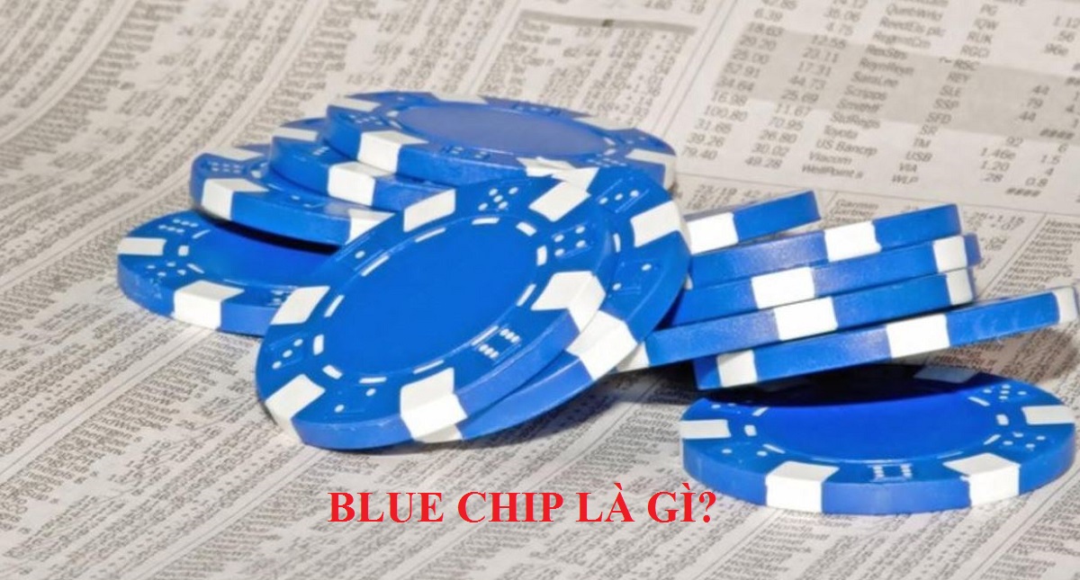 blue-chip-la-gi-huong-dan-dau-tu-vao-co-phieu-blue-chip
