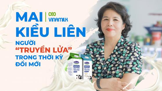 [HỒ SƠ DOANH NHÂN]: CEO Vinamilk Mai Kiều Liên - “Người truyền lửa” trong thời kỳ đổi mới