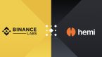 Binance Labs công bố đầu tư vào Hemi Labs