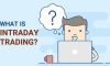 Giao dịch intraday là gì? Hướng dẫn giao dịch trong ngày
