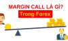 Margin call là gì? Cách phòng tránh bị Margin call trong forex