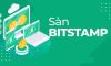 Bitstamp là gì? Hướng dẫn kiếm tiền trên Bitstamp