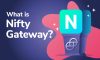 Nifty Gateway là gì? Thị trường giao dịch NFT hàng đầu